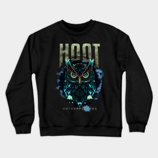 Hoot Mother****ers! Crewneck Sweatshirt